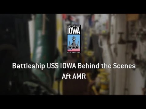Battleship USS IOWA Behind the Scenes: Aft AMR Tour