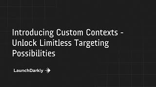 Introducing Custom Contexts - Unlock Limitless Targeting Possibilities screenshot 5