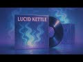 Lucid Kettle ∞ Hypnotic Dream Trance • Spatial Audio • Psy Flow