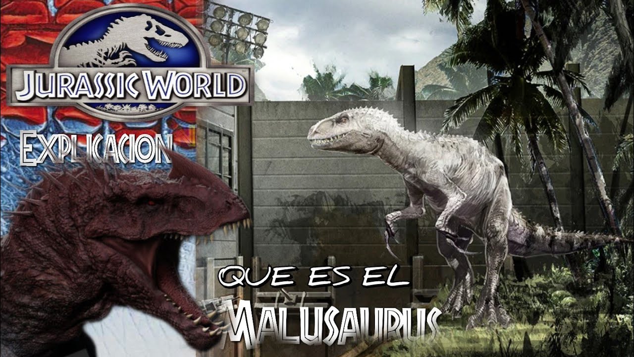 QUE ES EL MALUSAURUS | LA PESADILLA DE JURASSIC WORLD