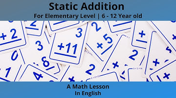 Static Addition - A Math Lesson | Elementary Level