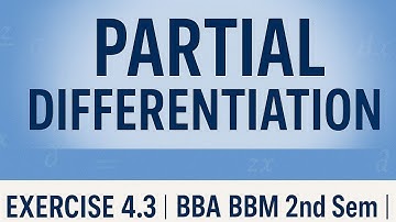 Ex-4.3 QN (10 TO 12) Partial  differentiation/ BBA BBM BBS/ IMP TU BASED 