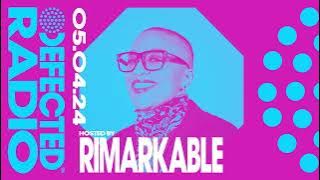 Defected Radio Show Hosted by Rimarkable 05.04.24