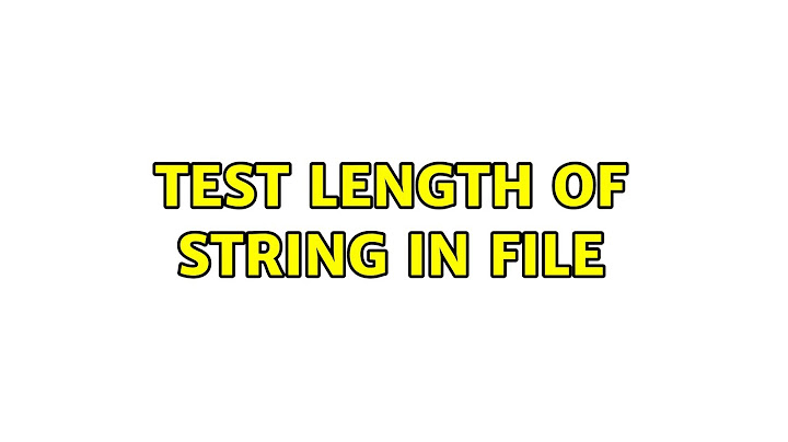 Test length of string in file (2 Solutions!!)