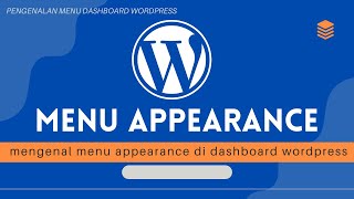 5# MENGENAL MENU APPEARANCE/TAMPILAN DI DASHBOARD WORDPRESS | TUTORIAL WORDPRESS