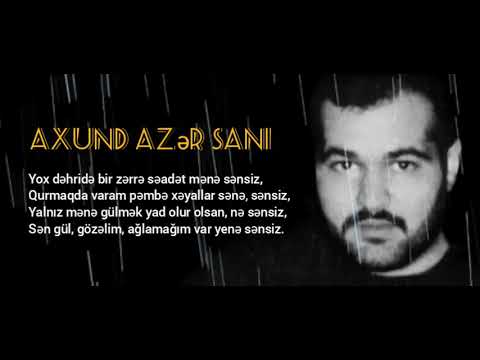 Axund Azər Sani - Ağlamağım var yenə sənsiz (şeir 2020 - 2021)