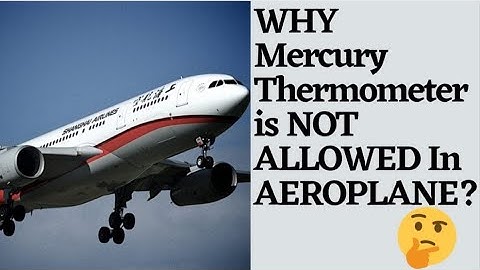 MERCURY  THERMOMETER NOT ALLOWED IN AEROPLANE?