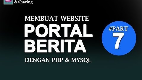 Membuat Website Portal Berita dengan PHP & MySql -  Bag 7 | Edit Berita