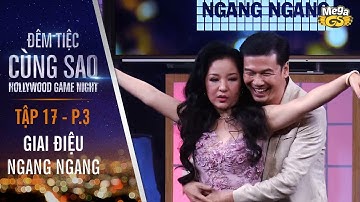 Trò chơi Giai điệu ngang ngang | Tập 17 - P3 | Đêm Tiệc Cùng Sao