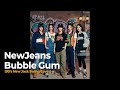 NewJeans 뉴진스 Bubble Gum 90 S New Jack Swing Cover NewJeans 뉴진스 Bubble Gum 90 S New Jack Swing Cover