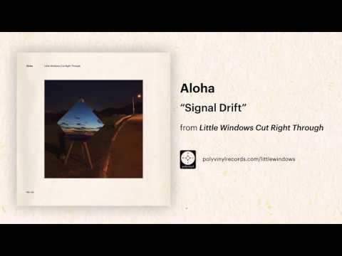 Aloha - Signal Drift [OFFICIAL AUDIO]