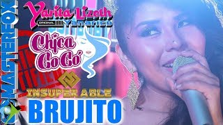 Video thumbnail of "Yarita Lizeth Yanarico - Brujito (Galardon Oficial Chica GOGO & Insuperable)"