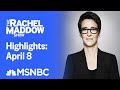 Watch Rachel Maddow Highlights: April 8 | MSNBC