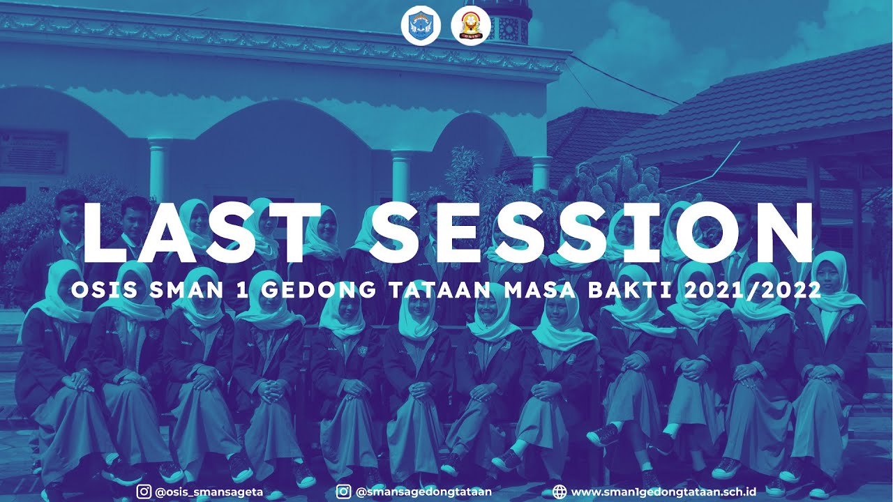 LAST SESSION OSIS SMAN 1 GEDONG TATAAN MASA BAKTI 2021/2022