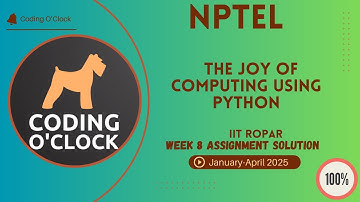 NPTEL The Joy of Computing using Python Week 8 Assignment Solution January - April 2025  IIT Ropar