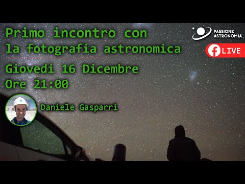 Primo incontro con la fotografia astronomica con Daniele Gasparri