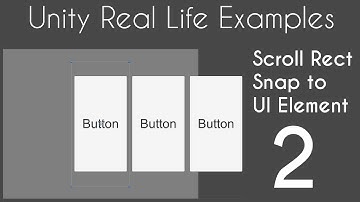 Unity 5 UI Tutorial - Scroll Rect Snap to Element : Part 02