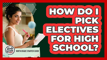 How Do I Pick Electives For High School?