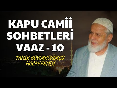 Tahir Büyükkörükçü Hoca (Vaaz-10)