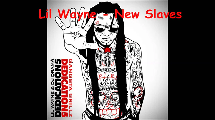Lil Wayne - New Slaves (Dedication 5)