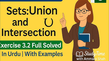9th Class Math | Chapter 3 Exercise 3.2 | Sets: Union & Intersection | Full Solution in Urdu