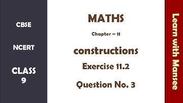 CBSE NCERT Class 9 - Maths - chapter 11 - constructions- Exercise 11.2 - Q N 3