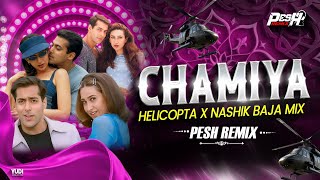 Chamiya - Helicopta X Nashik Baja Mix | Pesh Remix | Salman Khan, Karisma Kapoor | New DJ Song 2026