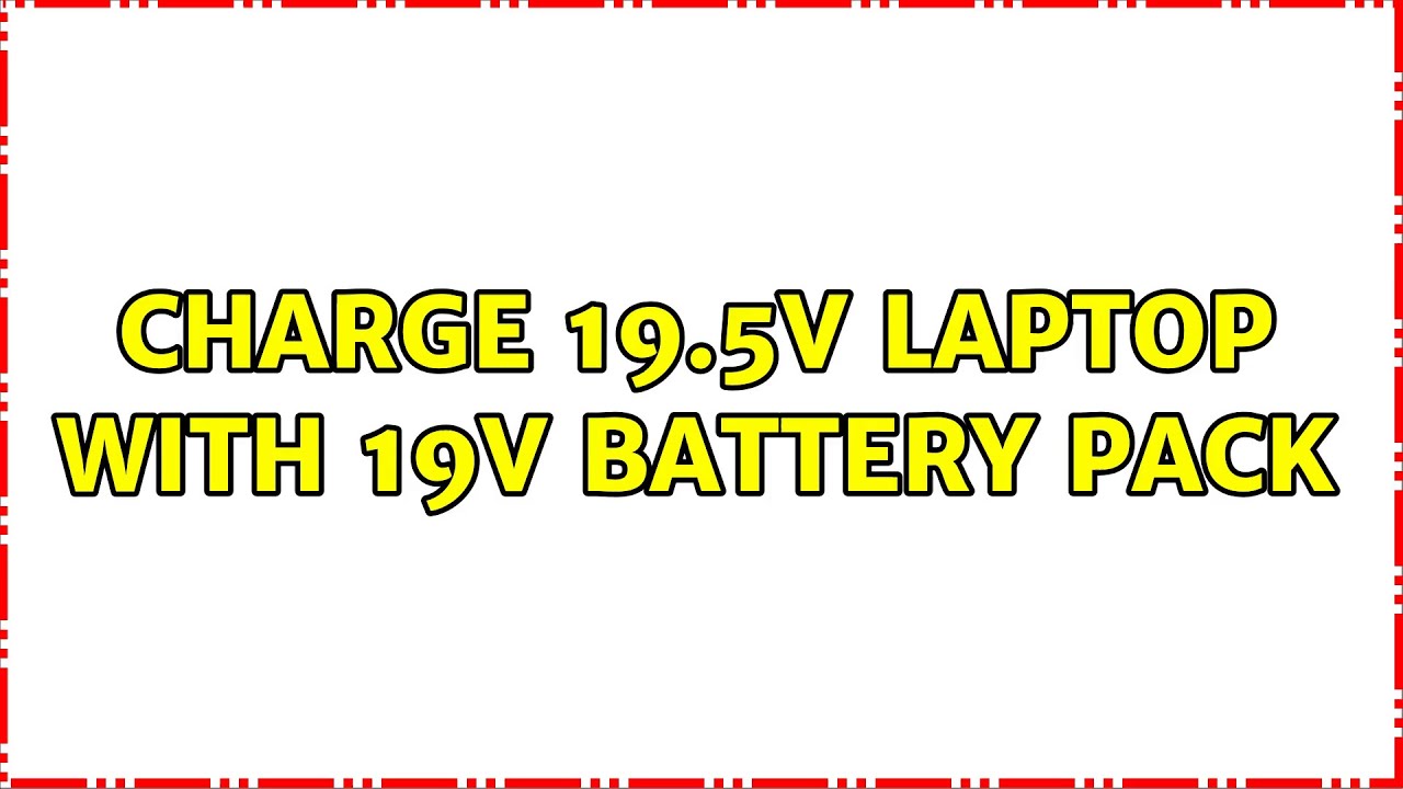 Charge 19.5V laptop with 19V battery pack YouTube