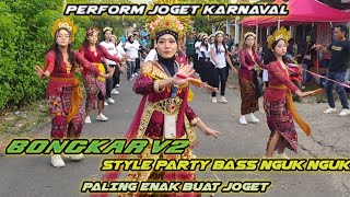 Carnival dance DJ BONGKAR V2 STYLE PARTY BASS NGUK NGUK best for dancing