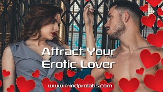 Attract Your Erotic Passionate Lover 🔥Miracle Generator (Mi - 528Hz)