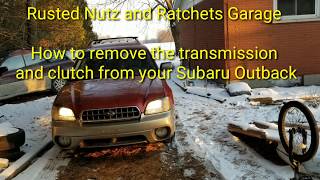 How to remove a transmission and replace the clutch from a Subaru Outback.