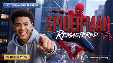 Spider-Man Remastered (2025) – Herstel de DXGI-fout 