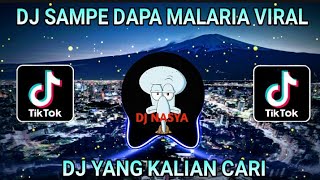 DJ Terbaru Sampe Dapa Malaria