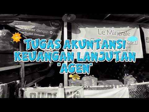 Analisis Akuntansi Keuangan Lanjutan: Studi Kasus Agen Galon Le Minerale 