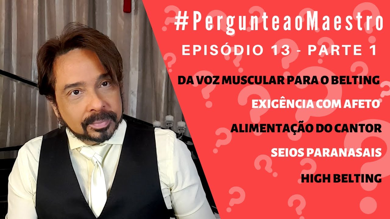 EP13 #PergunteaoMaestro - PT1: High Belting, Seios Paranasais, Voz Finalizada de Belting e Mais!