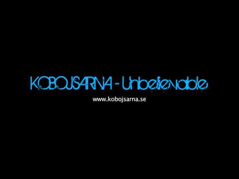 Kobojsarna - Unbelievable