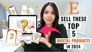 TOP 5 Money-Making Digital Products To Sell On Etsy In 2024!