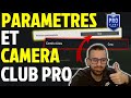 Les meilleurs parametres et meilleure camra  utiliser en clubs pro   tuto  astuce eafc 24