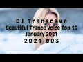 🎵🎵 ▶▶ DJ Transcave - Beautiful Trance Voice Top 15 (2021) - 003 - January 2021 ◄◄ 🎵🎵