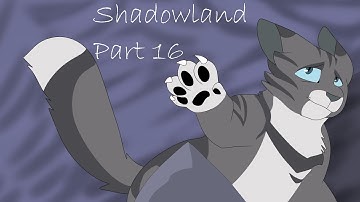 Shadowland Part 16 (Feathertail MAP)