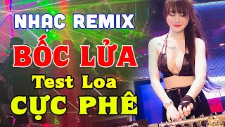 LK Nhạc Disco Remix CỰC BỐC LỬA - Nhạc Sống Remix Không Lời Bass Căng -  Nhạc Test Loa Chuẩn Nhất