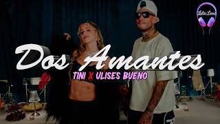 TINI, Ulises Bueno - Dos Amantes (Letra)