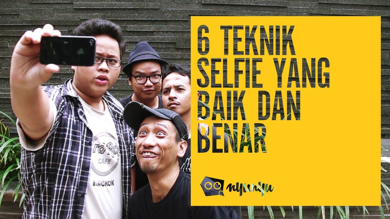 6 Teknik Selfie yang Baik dan Benar - YouTube
