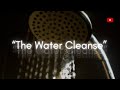 &quot;The Water Cleanse Technique&quot; (Removes Fear, Negativity, Illness)  - Use In The Shower Everyday!