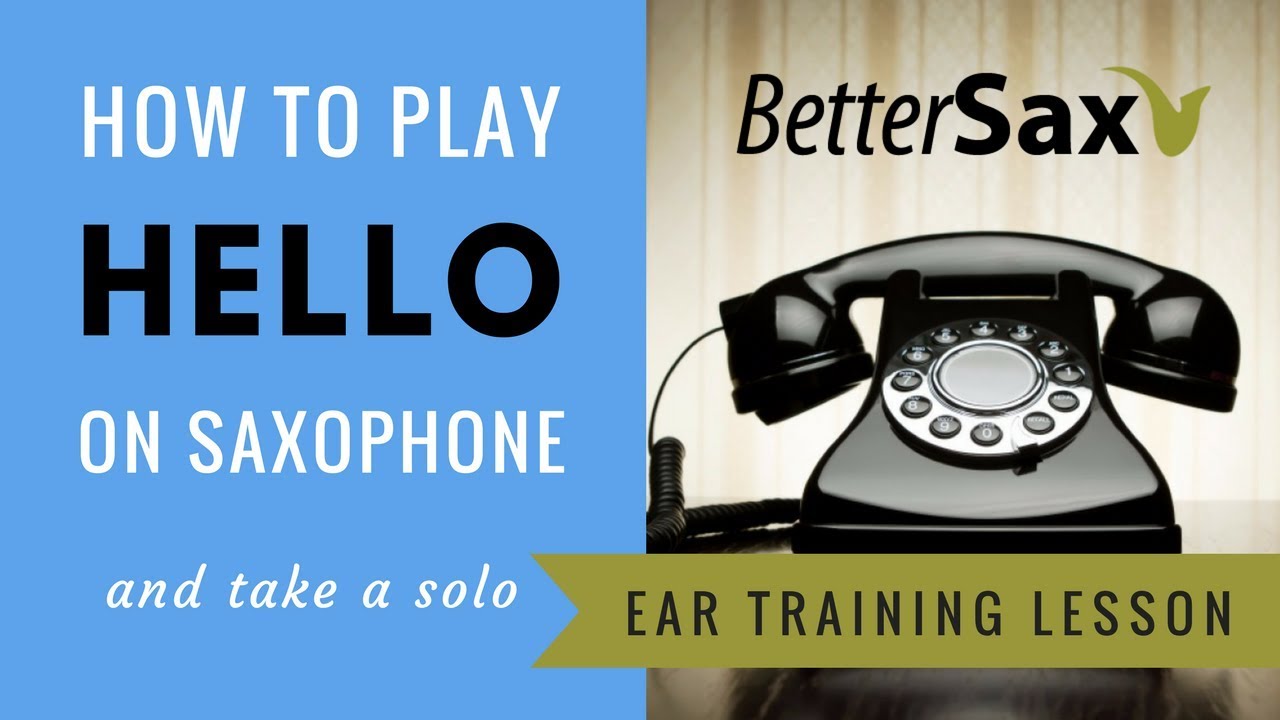 How to Play Hello on Saxophone Ear Training Lesson YouTube