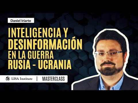 Inteligencia y Desinformación en la Guerra Híbrida de Rusia-Ucrania con Daniel Iriarte