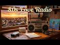 80s Love Radio 📻 Romantic Ballads Collection | Classic Love Cassette