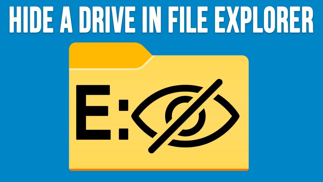 How to Hide a Drive in Windows File Explorer YouTube
