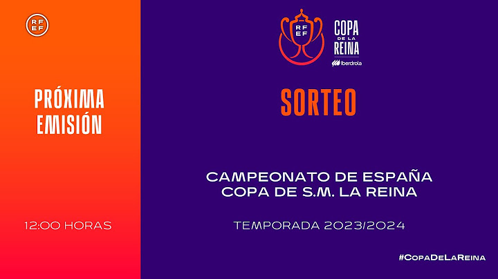 🚨DIRECTO🚨 Sorteo Campeonato de España Copa de S.M. La Reina  | 🔴 RFEF