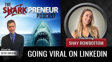 622: Going Viral on LinkedIn Shay Rowbottom, Shay Rowbottom Marketing